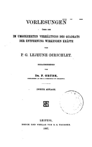 Vorlesungen über die im umgekehrten Verhältniss des Quadrats der Entfernung wirkenden Kräfte