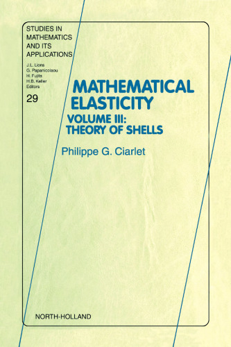 Mathematical Elasticity Volume III: Theory of Shells