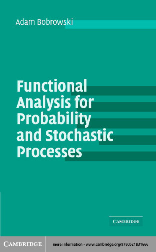 Functional Analysis for Probability and Stochastic Processes: An Introduction
