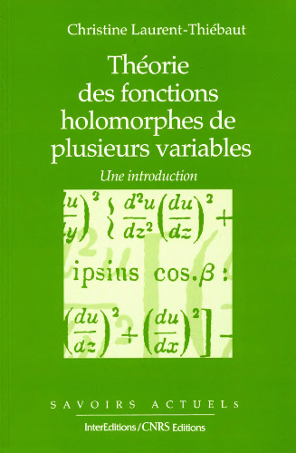 Theorie des Fonctions Holomorphes de Plusieurs Variables, Une Introduction