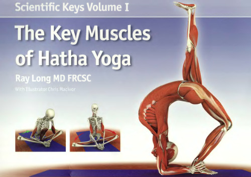 Scientific Keys Volume I: The Key Muscles of Hatha Yoga