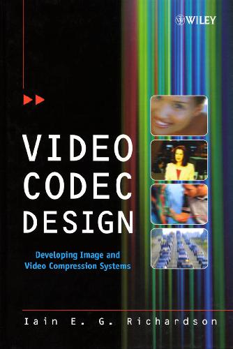Video COdec Design Developing Image And Video Compression Systems
