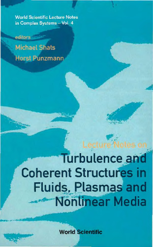 Turbulence And Coherent Structures in Fluids, Plasmas And Nonlinear Medium (World Scientific Lecture Notes in Complex Systems)