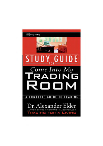Study Guide for Come Into My Trading Room: A Complete Guide to Trading