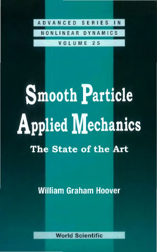 Smooth Particle Applied Mechanics: The State of the Art (Advanced Series in Nonlinear Dynamics)