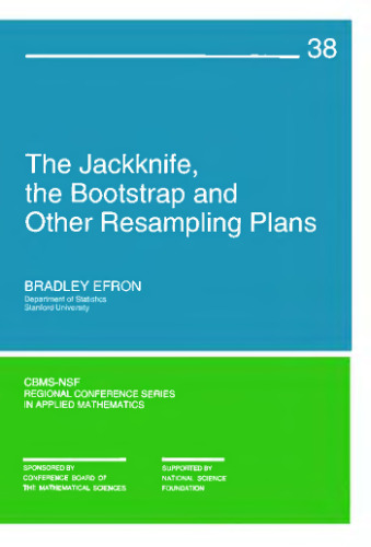 The Jackknife, the Bootstrap, and Other Resampling Plans (CBMS-NSF Regional Conference Series in Applied Mathematics)