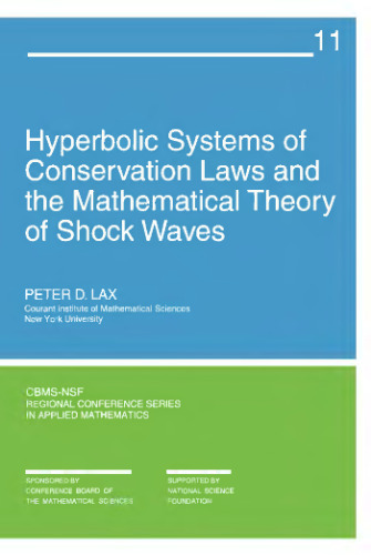 Hyperbolic Systems of Conservation Laws and the Mathematical Theory of Shock Waves (CBMS-NSF Regional Conference Series in Applied Mathematics)