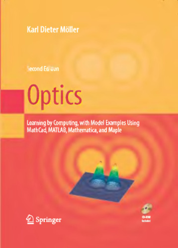 Optics: Learning by Computing, with Examples Using Maple, MathCad, Matlab, Mathematica, and Maple