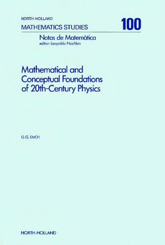 Mathematical and Conceptual Foundations of 20Th-Century Physics