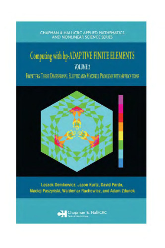 Computing with Hp-Adaptive Finite Elements, Vol. 2: Frontiers: Three Dimensional Elliptic and Maxwell Problems with Applications