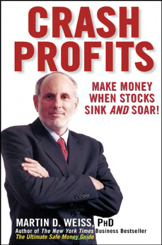 Crash Profits Make Money When Stocks Sink And Soar Martin Weiss