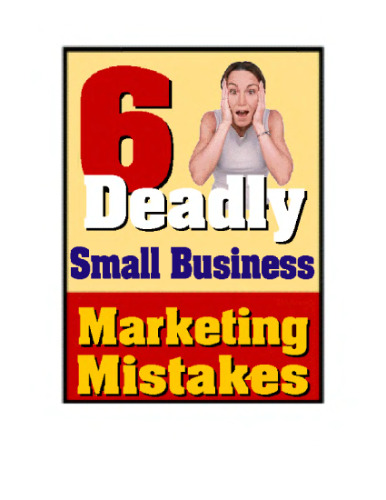 Business - Six Deadly Small Business Marketing Secrets