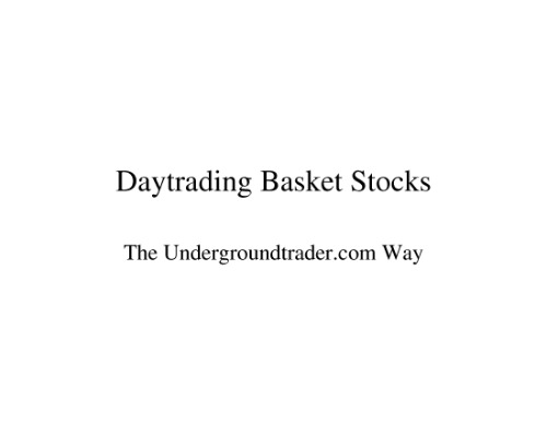 Day Trading Basket Stocks - Underground Trader