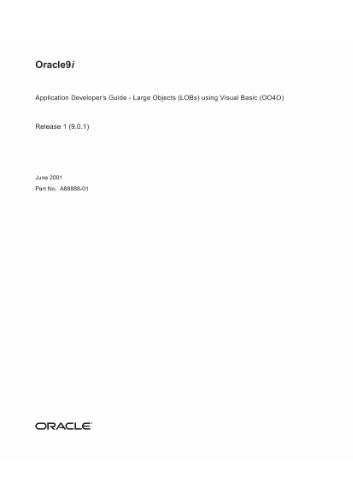 Higgins S, Kotsovolos S, Raphaely D Oracle9i Application Developer's Guide - (LOBs) using Visual Basic (0040) (Part No A88888-01) (Release 9 0 1) (2001)