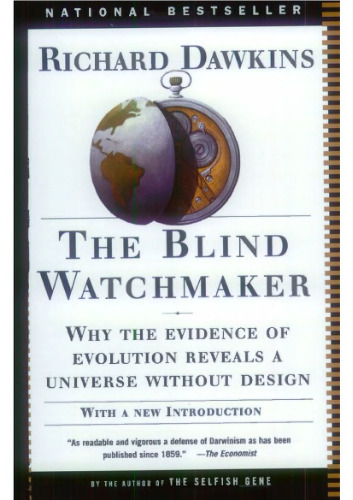 The Blind Watchmaker: Why the Evidence of Evolution Reveals a Universe without Design
