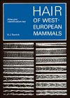 Hair of West European Mammals: Atlas and Identification Key