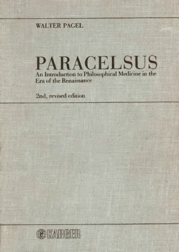 Paracelsus: An Introduction to Philosophical Medicine in the Era of the Renaissance