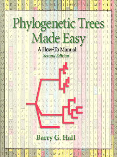 Phylogenetic Trees Made Easy: A How-To Manual, Second Edition