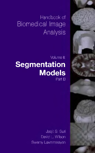 Handbook of Biomedical Image Analysis: Segmentation Models Part B