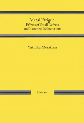 Metal fatigue. effects of small defects and nonmetallic inclusions
