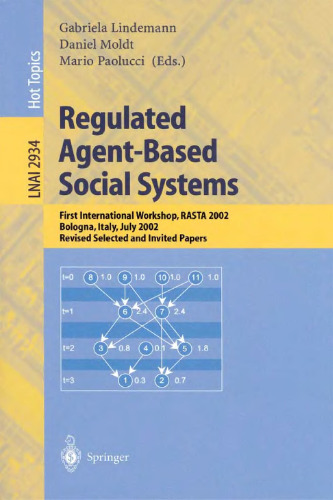 Regulated Agent-Based Social Systems: First International Workshop, RASTA 2002, Bologna, Italy, July 16, 2002, Revised Selected and Invited Papers