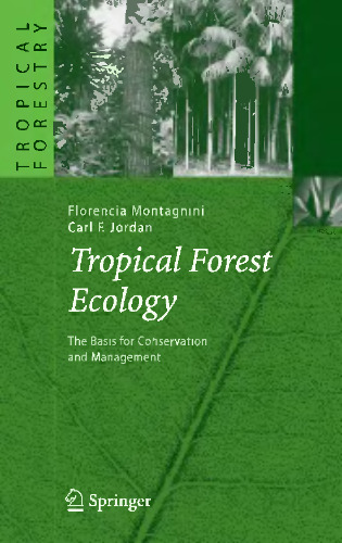 Tropical Forest Ecology: The Basis for Conservation and Management