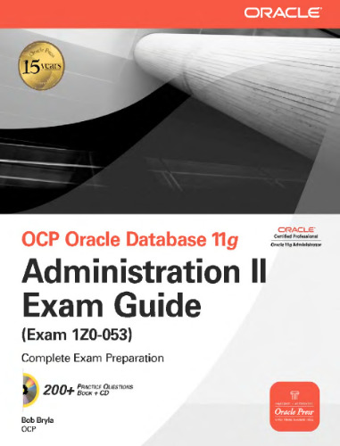 OCP Oracle database 11g : administration II exam guide (exam 1Z0-053)