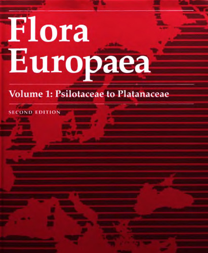 Flora Europaea, Vol. 1: Psilotaceae to Platanaceae (Incomplete)