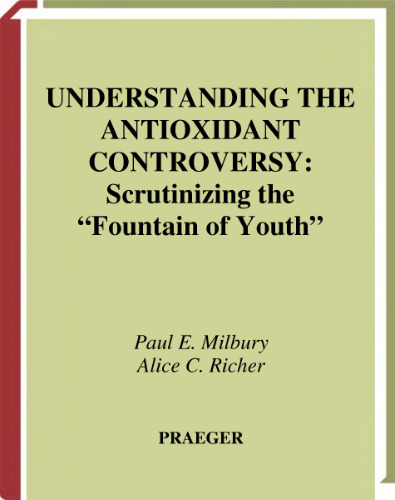 Understanding the antioxidant controversy : scrutinizing the 'fountain of youth'