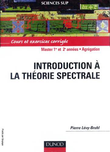 Introduction à la théorie spectrale - Cours et exercices corrigés