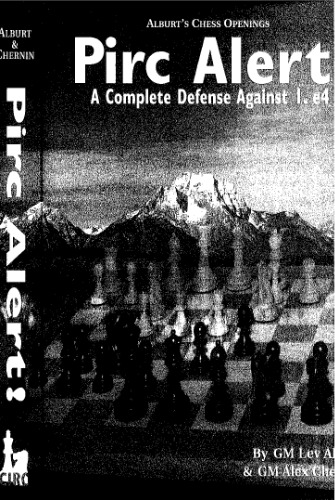 Pirc alert! : a complete defense against 1. e4