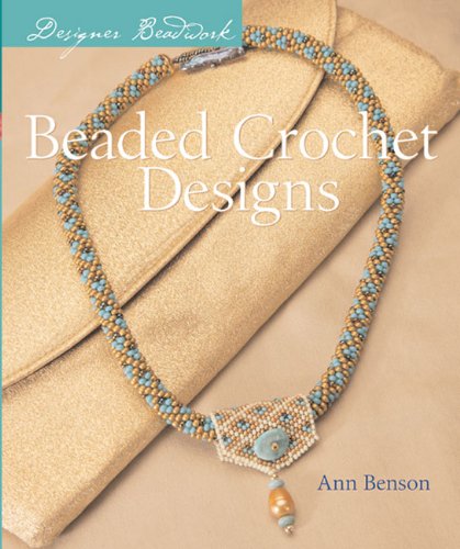 Designer Beadwork: Beaded Crochet Designs