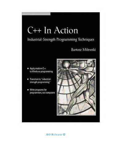 C++ In Action: Industrial Strength Programming Techniques (With CD-ROM)