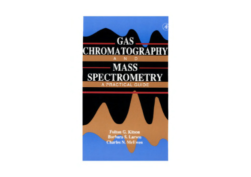 Gas Chromatography and Mass Spectrometry: A Practical Guide