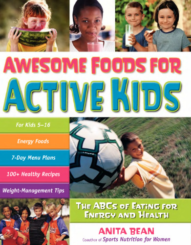 Awesome Foods for Active Kids: The ABCs of Eating for Energy and Health