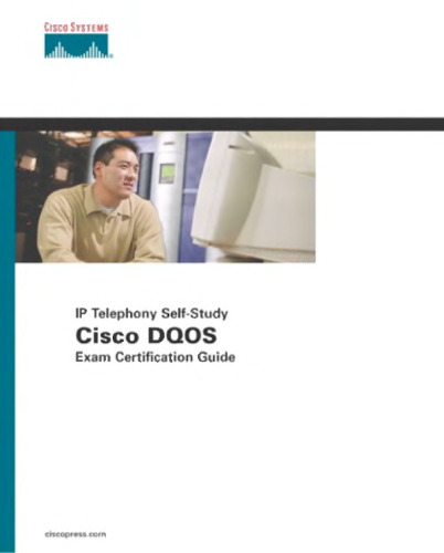 Cisco DQOS Exam Certification Guide (IP Telephony Self-Study)
