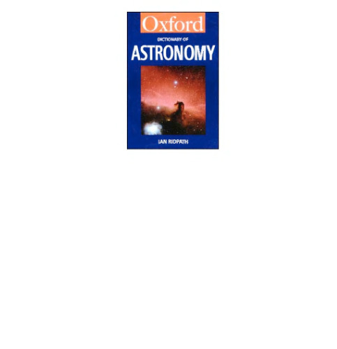 A Dictionary of Astronomy (Oxford Paperback Reference)