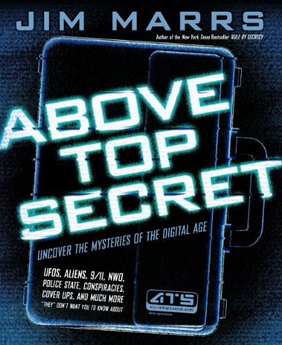 Above Top Secret: Uncover the Mysteries of the Digital Age