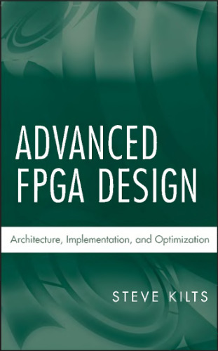 Advanced FPGA Design: Architecture, Implementation, and Optimization