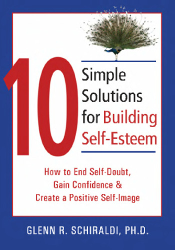 10 Simple Solutions for Building Self-Esteem: How to End Self-Doubt, Gain Confidence & Create a Positive Self-Image