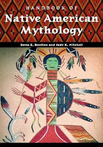 Handbook of Native American Mythology (Handbooks of World Mythology)