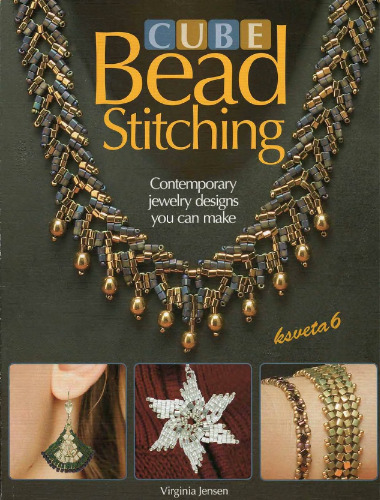 Cube Bead Stitching: Contemporary Jewelry Designs You Can Make