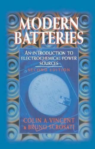 Modern Batteries: An Introduction to Electrochemical Power Sources, 2nd Edition