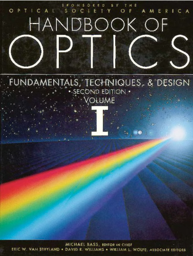 Handbook of Optics, Volume 1: Fundamentals, Techniques, and Design. Second Edition