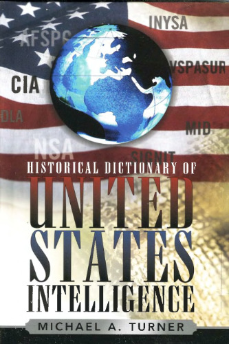 Historical Dictionary of United States Intelligence (Historical Dictionaries of Intelligence and Counterintelligence)