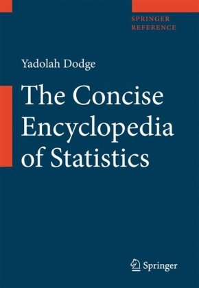 The Concise Encyclopedia of Statistics ()
