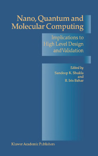 Nano, Quantum and Molecular Computing: Implications to High Level Design and Validation (Solid Mechanics and Its Applications)