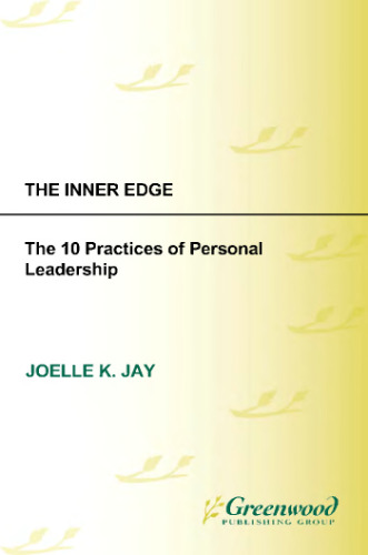 The Inner Edge: The 10 Practices of Personal Leadership