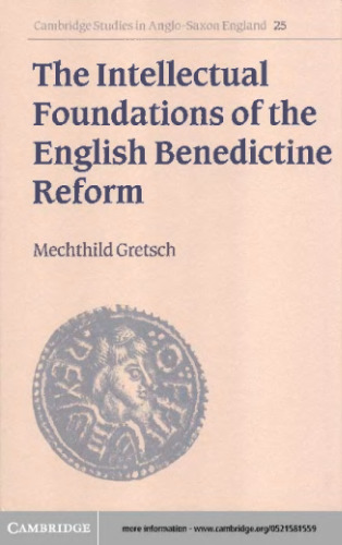 The Intellectual Foundations of the English Benedictine Reform