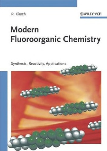 Modern Fluoroorganic Chemistry: Synthesis, Reactivity, Applications